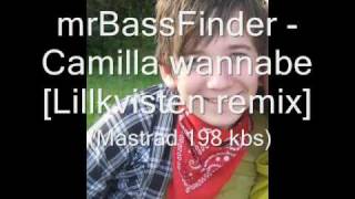 mrBassFinder - camilla wannabe [Lillkvisten remix] (198 kbs)