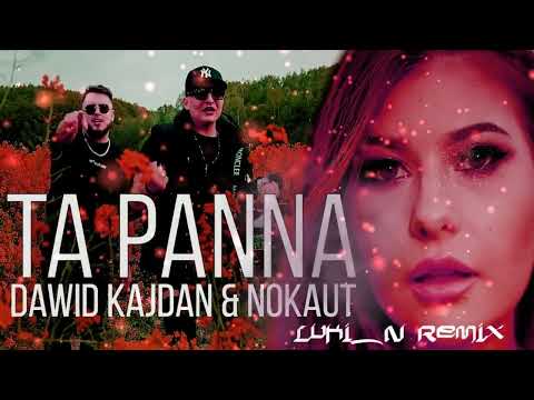 DAWID KAJDAN - NOKAUT - TA PANNA - LUKI_N REMIX