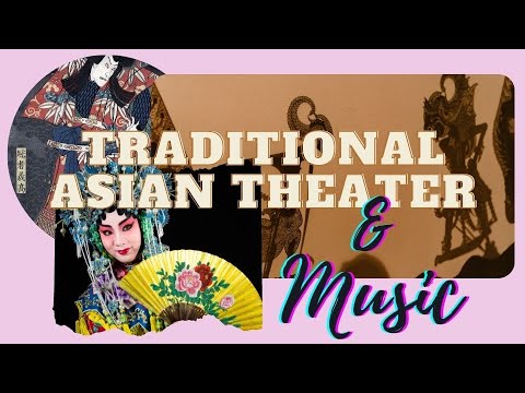 Asian Traditional Theater and Music
