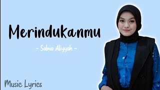 Download lagu Merindukanmu - Salma Aliyyah (Lyrics)|| Aku merindukanmu  #spotifyviral #lyrics  #salmaidol2023 mp3