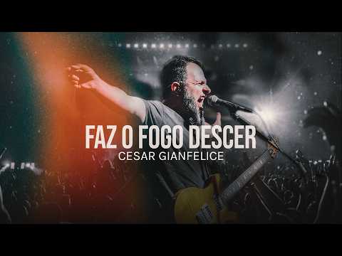 Faz O Fogo Descer - César Gianfelice