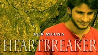 HeartBreaker - Dev Meena (Audio)