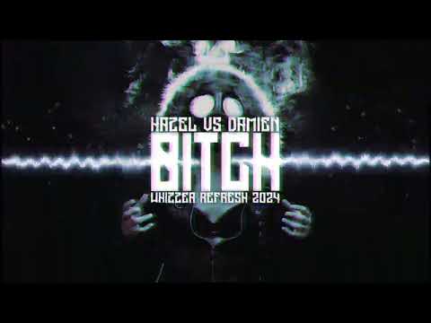HAZEL VS DAMIEN - BITCH (WHIZZER RESHRESH 2024)