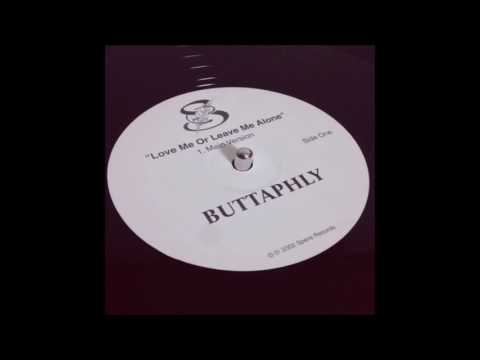 Buttaphly - Love Me or Leave Me Alone