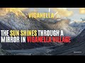 Viganella Italy THE SUN SHINES THROUGH A MIRROR