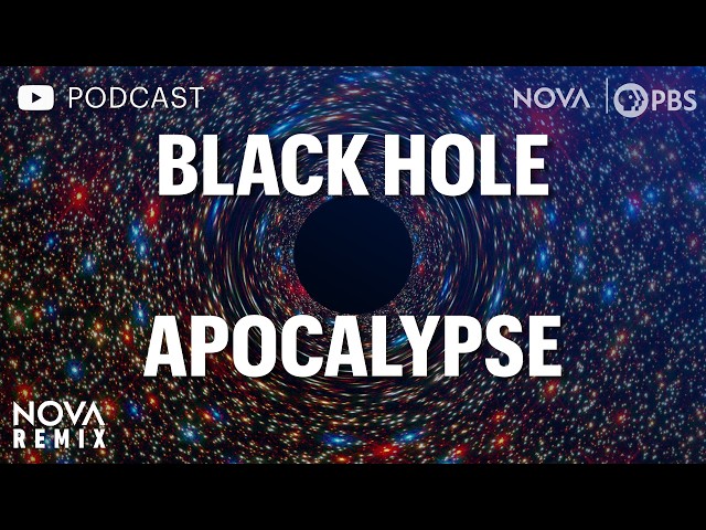 (Podcast Version) Black Hole Apocalypse | NOVA | PBS | NOVA Remix SDDEFAULT Thumbnail