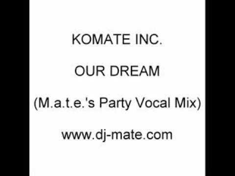 Komate Inc. -  Our Dream