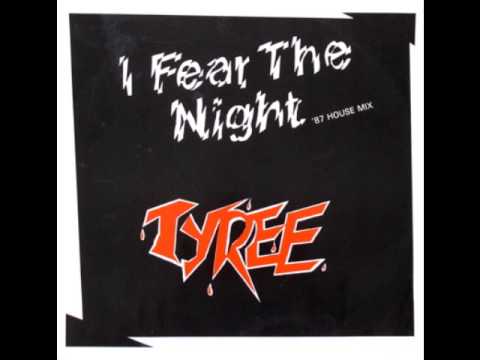 Tyree - I fear the night