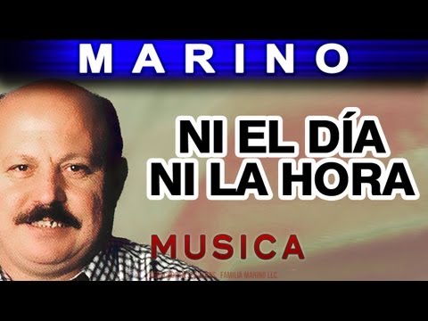 Marino - Ni El Dia Ni La Hora (musica)