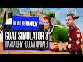 Let's Play Goat Simulator 3's Mandatory Holiday Update - YOU'VE GOAT TO BE KIDDING US - Members ONLY