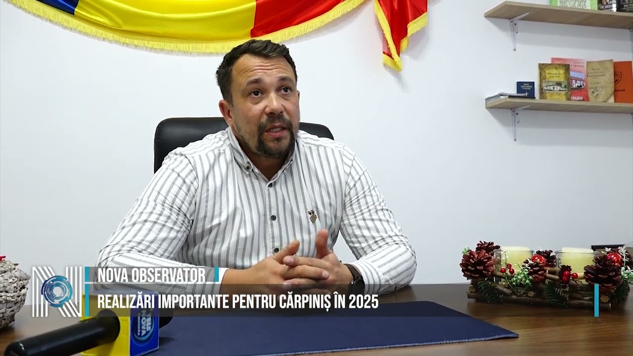 REALIZĂRI IMPORTANTE PENTRU CĂRPINIȘ ÎN 2025