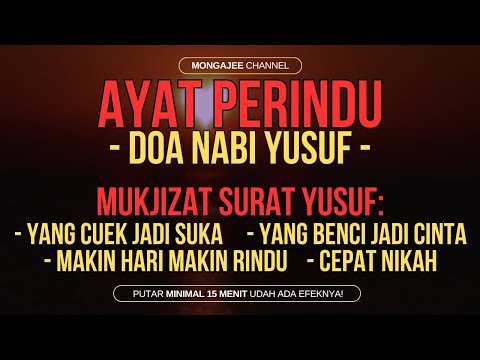 AYAT PERINDU! DOA NABI YUSUF AGAR YANG CUEK JADI SUKA, YANG BENCI JADI CINTA, YANG JAUH MAKIN RINDU
