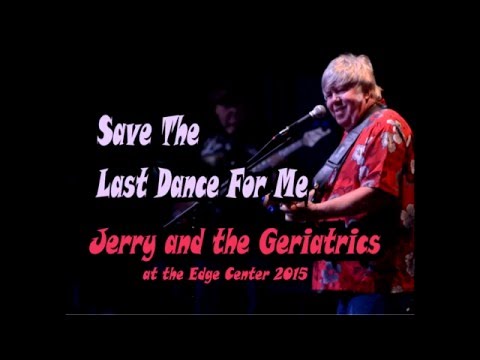 Save the Last Dance For Me with Jerry and the Geriatrics 2015