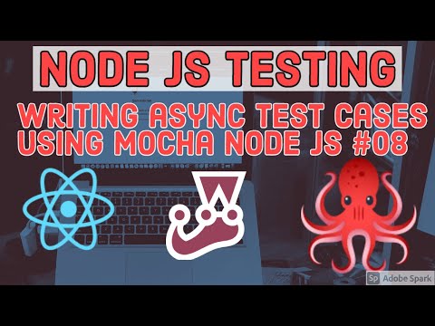 Writing async test cases using Mocha Node JS 08