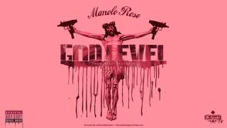 Manolo Rose - God Level (Prod. by Reazy Renegade) (2016 NEW CDQ)