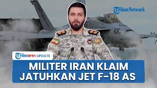 Militer Iran Klaim Jatuhkan Jet Tempur F-18 AS dengan Senjata Pertahanan Udara Baru