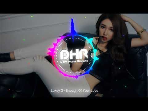 Lukey G - Enough Of Your Love - DHR