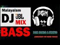 MALAYALAM DJ REMIXES 2019 JBL NONSTOP BASS BOOST MIXING WITH BGM JBL MIX
