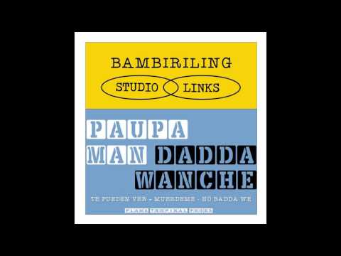 STUDIO LINKS: Dadda Wanche & Paupa Man (EP 2017)