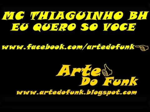MC THIAGUINHO BH EU QUERO SO VOCE