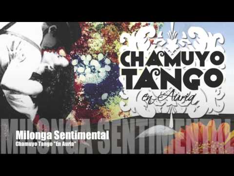 Chamuyo Tango - Milonga Sentimental