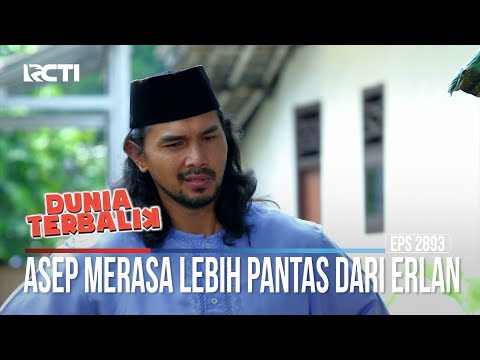 Asep Merasa Lebih Pantas Dari Erlan - Dunia Terbalik