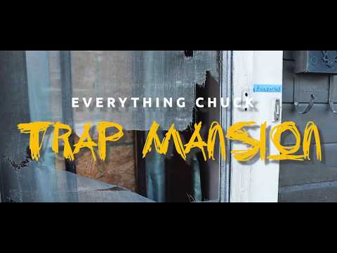 everythingCHUCK - TRAP MANSION (shot by @jasoninde)