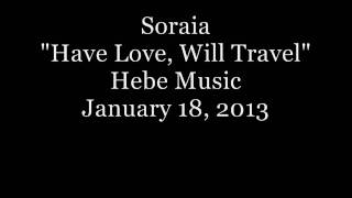 Soraia - "Have Love, Will Travel" (January 18, 2013 Live Audio)