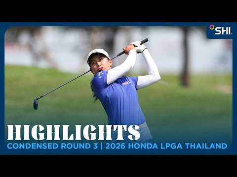 Condensed Round 3 Highlights presented by SHI | 2026 Honda LPGA Thailand