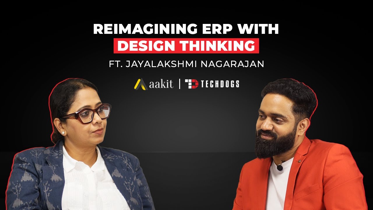 TechDogs-"Jayalakshmi Nagarajan COO At AAKIT On Reimagining ERP With Design Thinking"