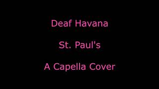 Deaf Havana -  St.  Paul's Cover  A Capella Minute Cover