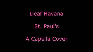 Deaf Havana -  St.  Paul's Cover  A Capella Minute Cover