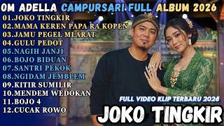 Download lagu OM ADELLA FULL ALBUM CAMPURSARI POPULER || JOKO TINGKIR - MAMA KEREN PAPA RA KOPEN-JAMU PEGEL MLARAT mp3
