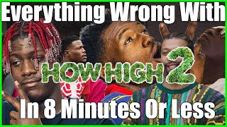 Everything Wrong With How High 2 In 8 Minutes Or Less video