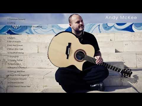 The Very Best of Andy McKee (Full Album) - Andy McKee Greatest Hits Playlist