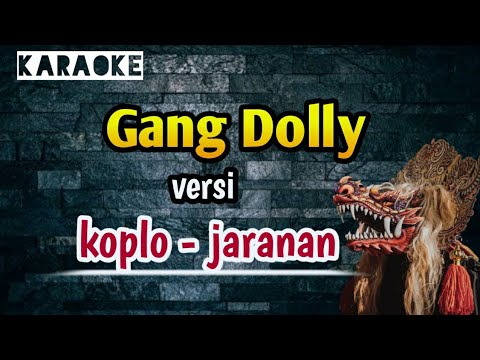 Gang dolly ( karaoke ) versi koplo - jaranan