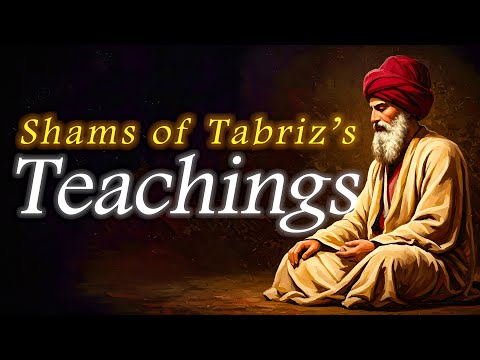 Shams of Tabriz | Life-Changing Spiritual Wisdom | Maqalat-e-Shams
