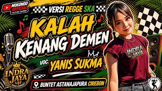 Download lagu KALAH KENANG DEMEN (SKA) VOC YANIS SUKMA‼️ SINGA DANGDUT INDRA JAYA‼️|BUNTET ASTANAJAPURA CIREBON mp3