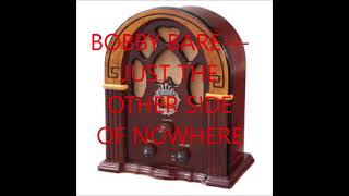 BOBBY BARE   JUST THE OTHER SIDE OF NOWHERE