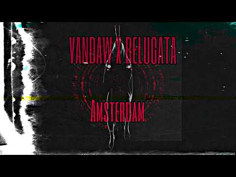 VANDAW x BELUGATA - AMSTERDAM (Official Audio)