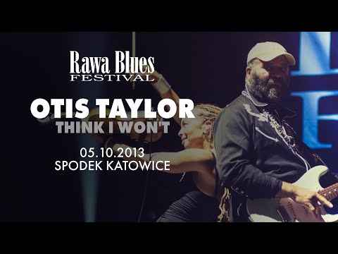 Otis Taylor Band @ Rawa Blues Festival 2013 - Think I Won't