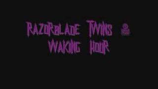 razorblade twins waking hour