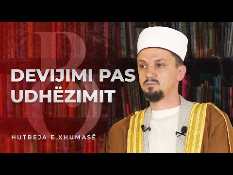 HUTBE | Devijimi pas udhezimit - Osman Bekteshi