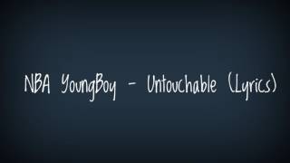 NBA YoungBoy - Untouchable (Lyrics)