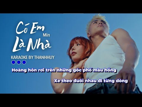 KARAOKE | Có Em Là Nhà - MIN | Karaoke Chạy Chữ Dễ Hát