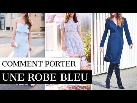 Comment porter une robe bleu