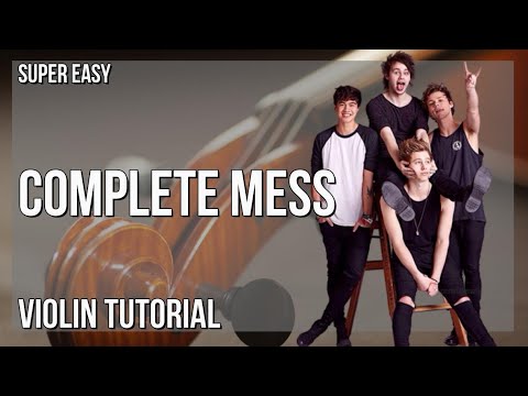 How to play Complete Mess by 5 Seconds of Summer on Violin (Tutorial)