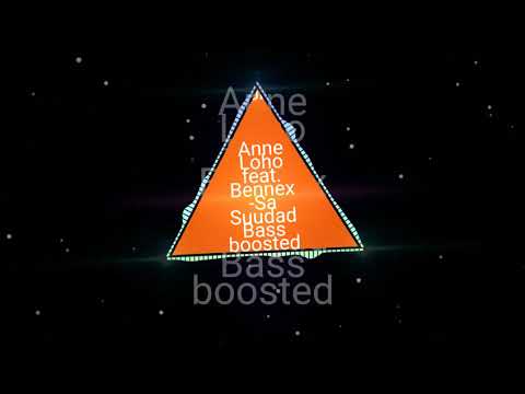 Anne Loho feat. Bennex-Sa Suudad Bass Boosted