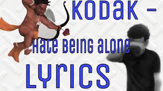 Kodak black hate being alone lyrics