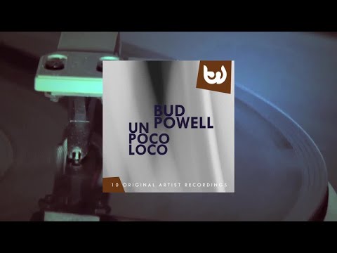 Bud Powell - Un Poco Loco (Full Album)